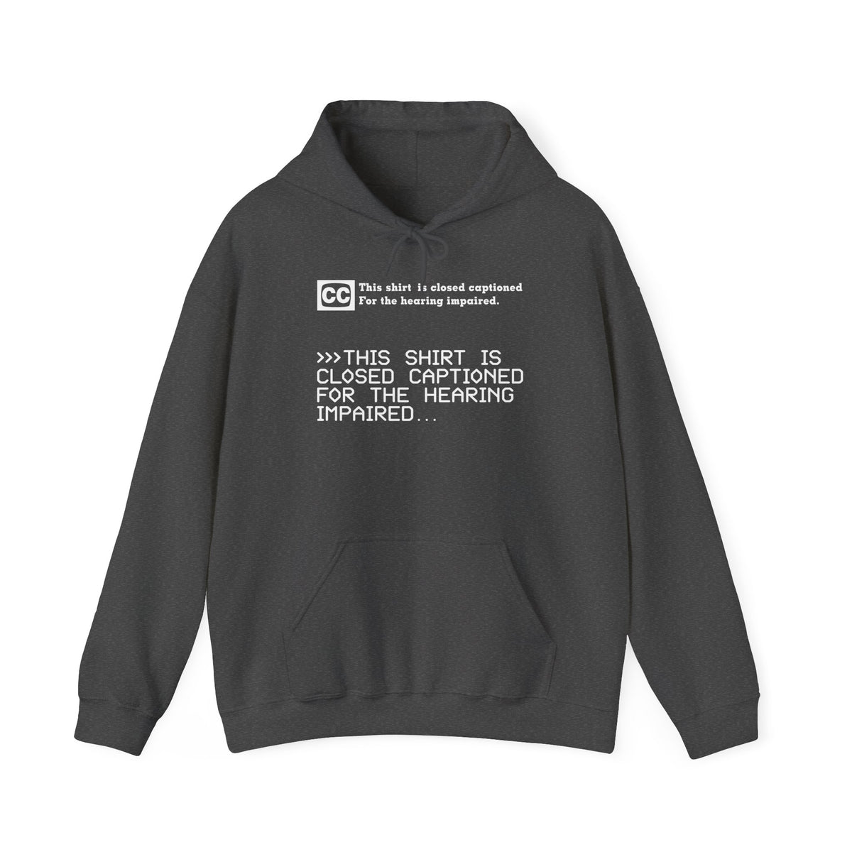This Shirt Is Closed Captioned For The Hearing Impaired - Hoodie