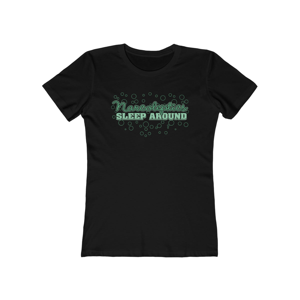 Narcoleptics Sleep Around  - Women’s T-Shirt