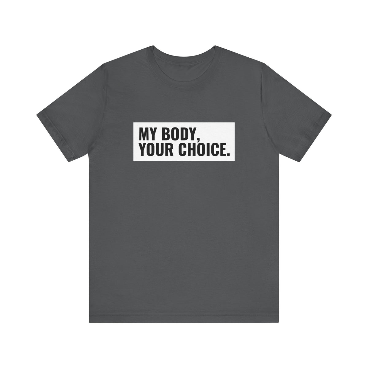 My Body Your Choice - Men's T-Shirt