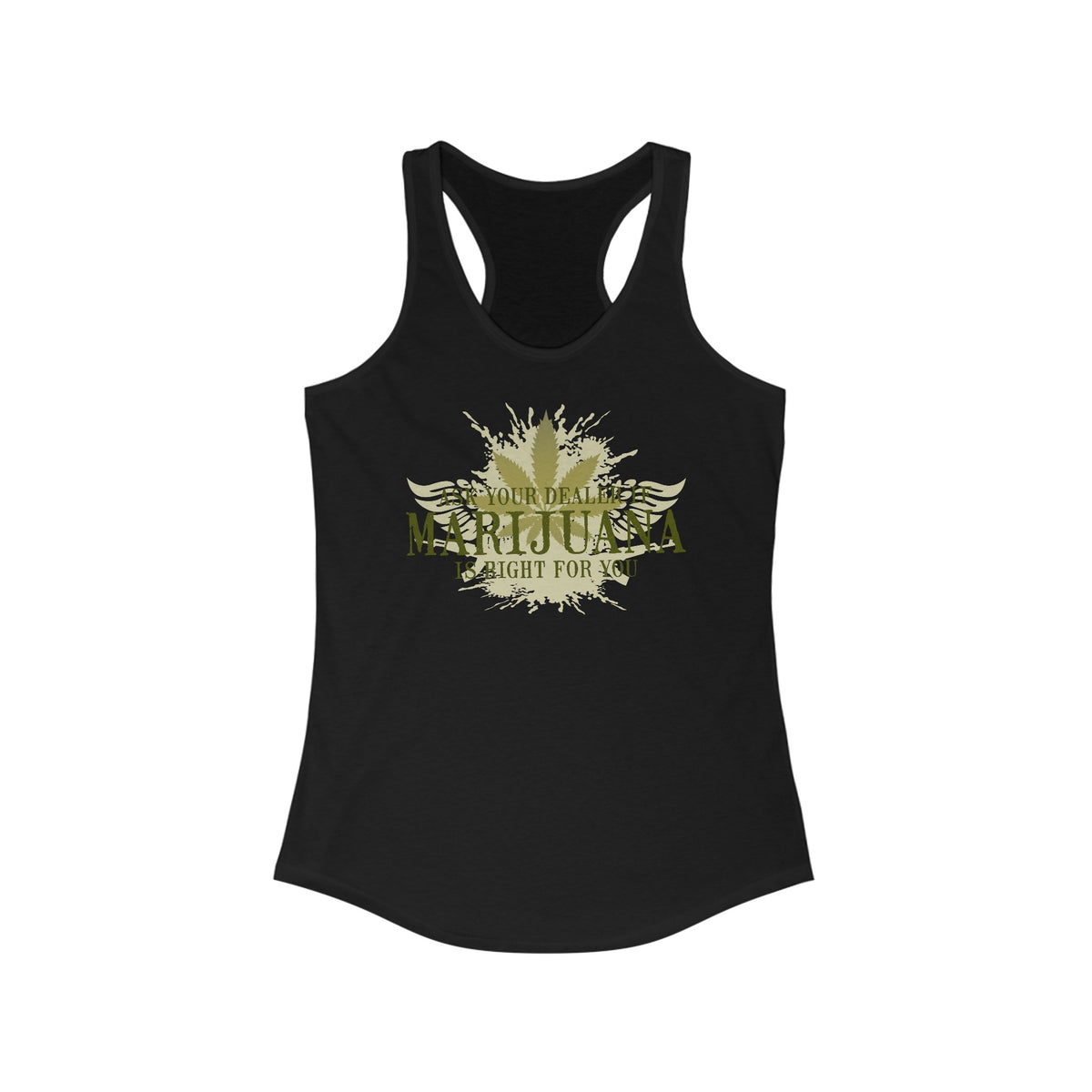 Ask Your Dealer If Marijuana Is Right For You - Women’s Racerback Tank