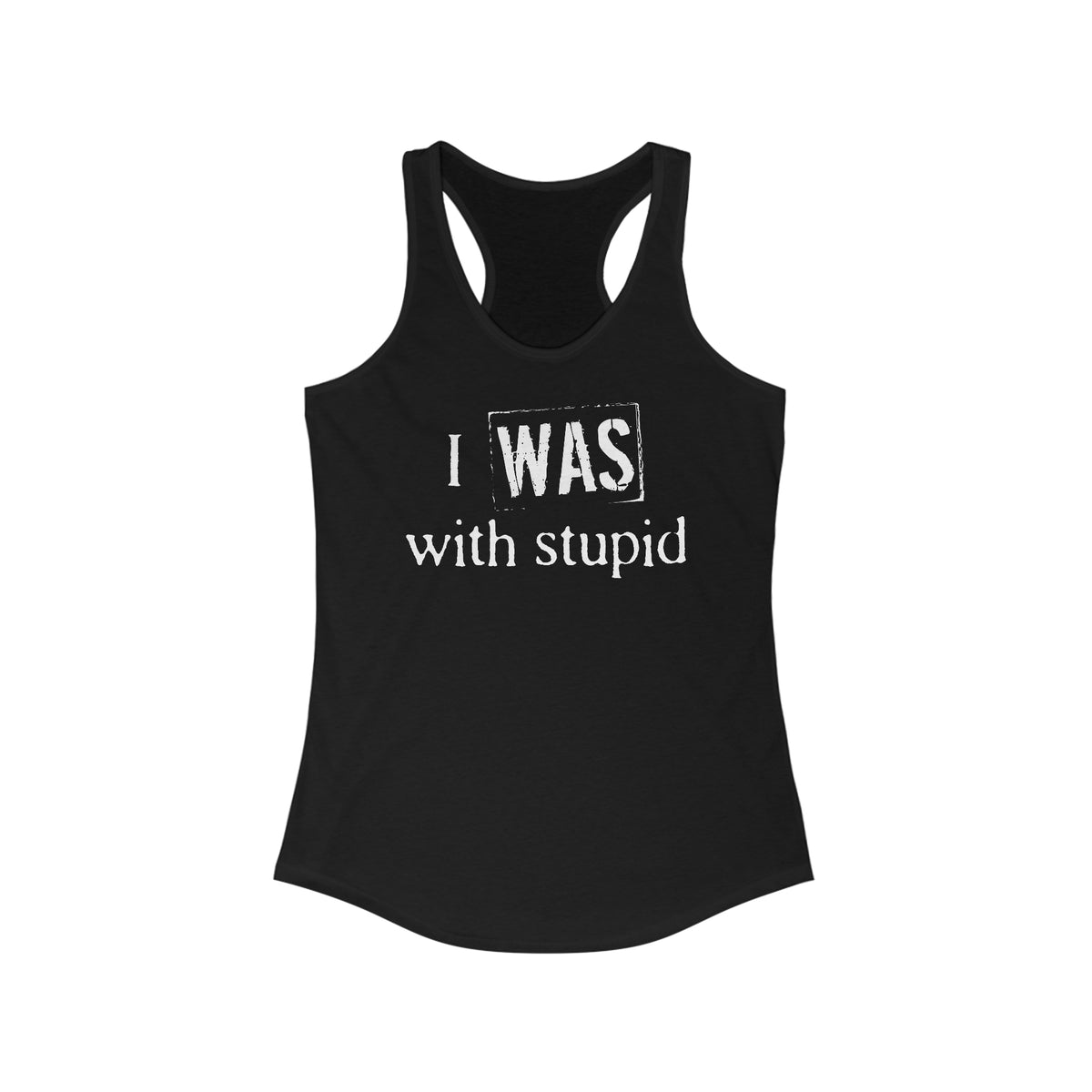I Was With Stupid  - Women’s Racerback Tank