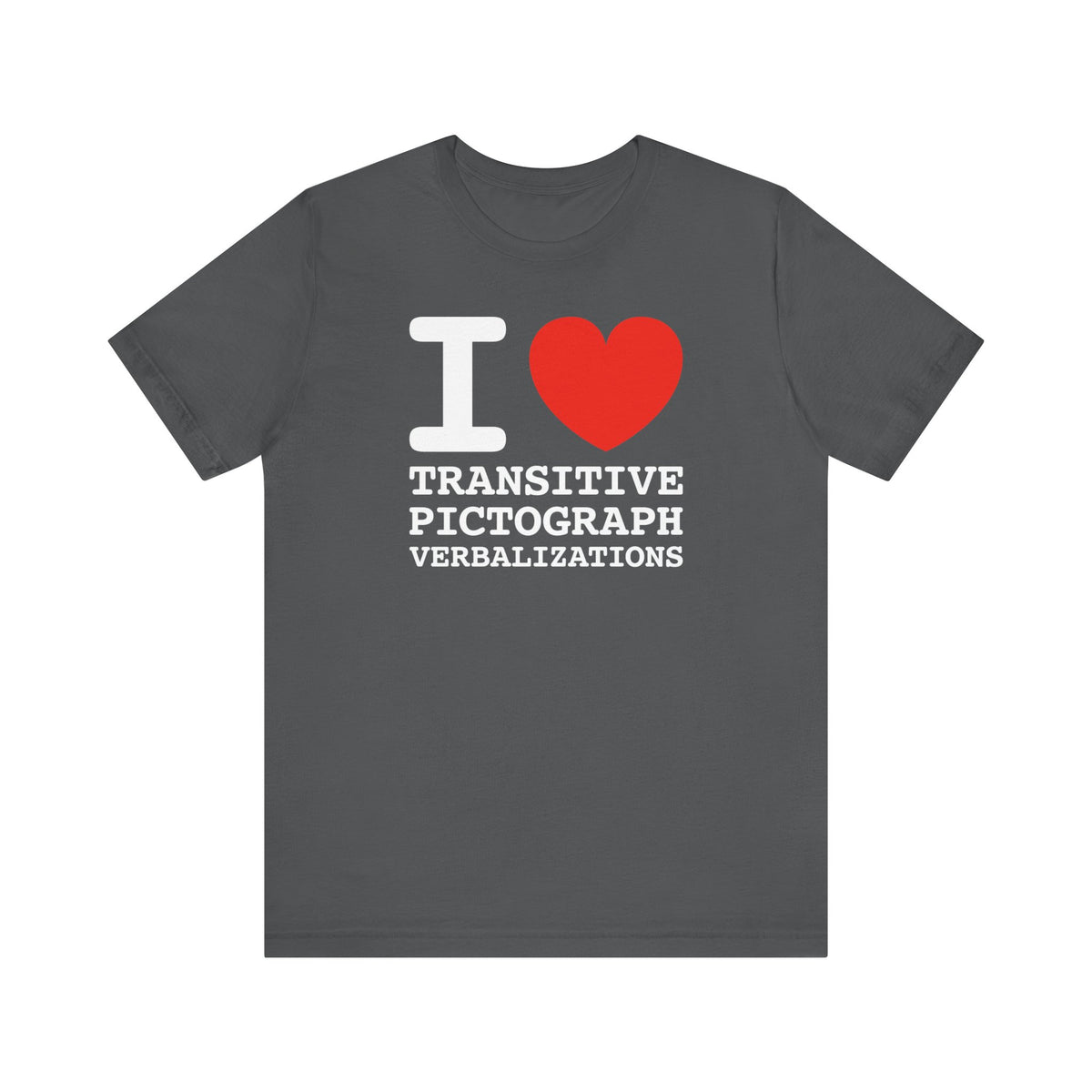I Heart Transitive Pictograph Verbalizations - Men's T-Shirt