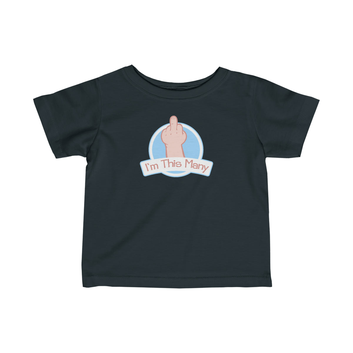 I'm This Many (Middle Finger) - Baby T-Shirt