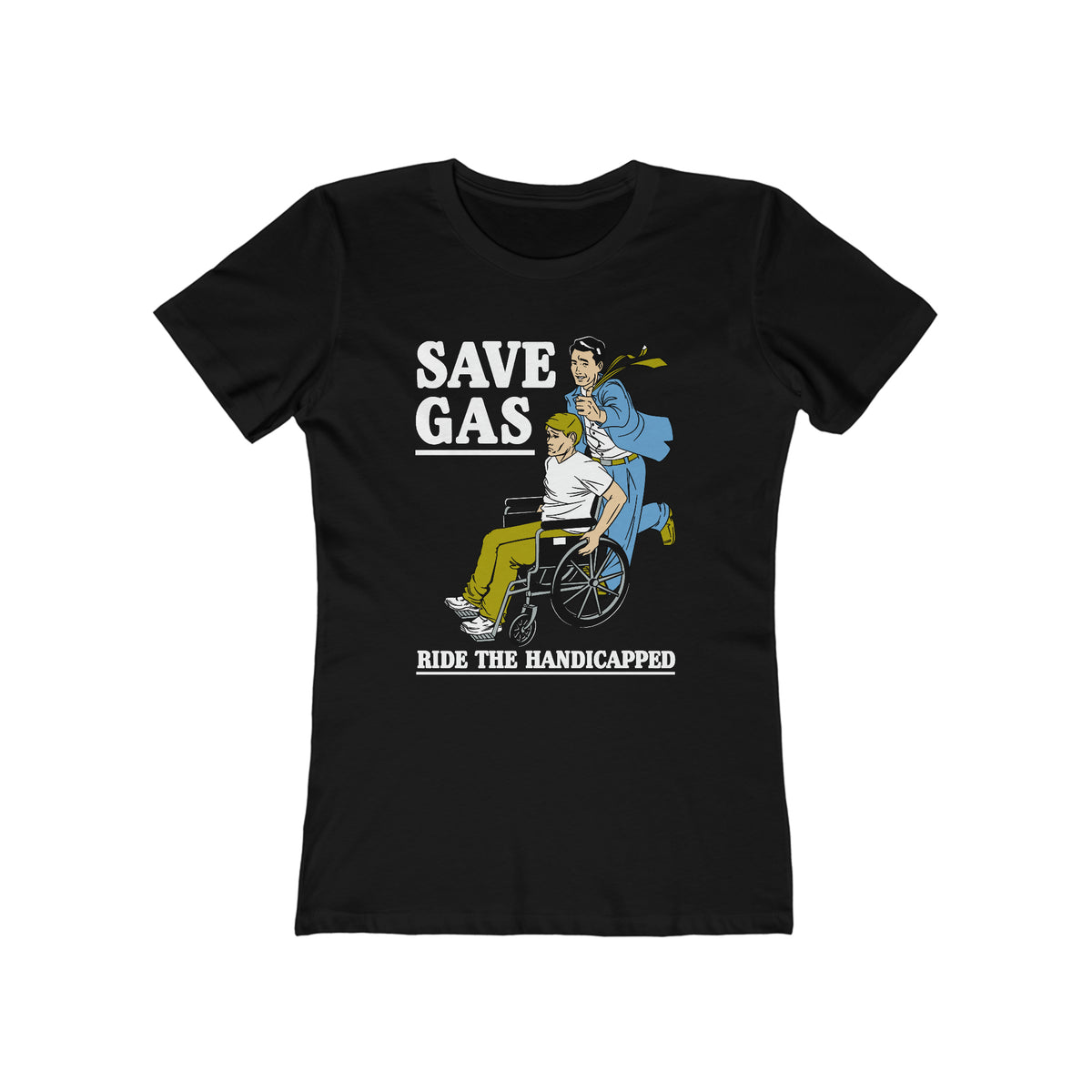 Save Gas - Ride The Handicapped - Women’s T-Shirt