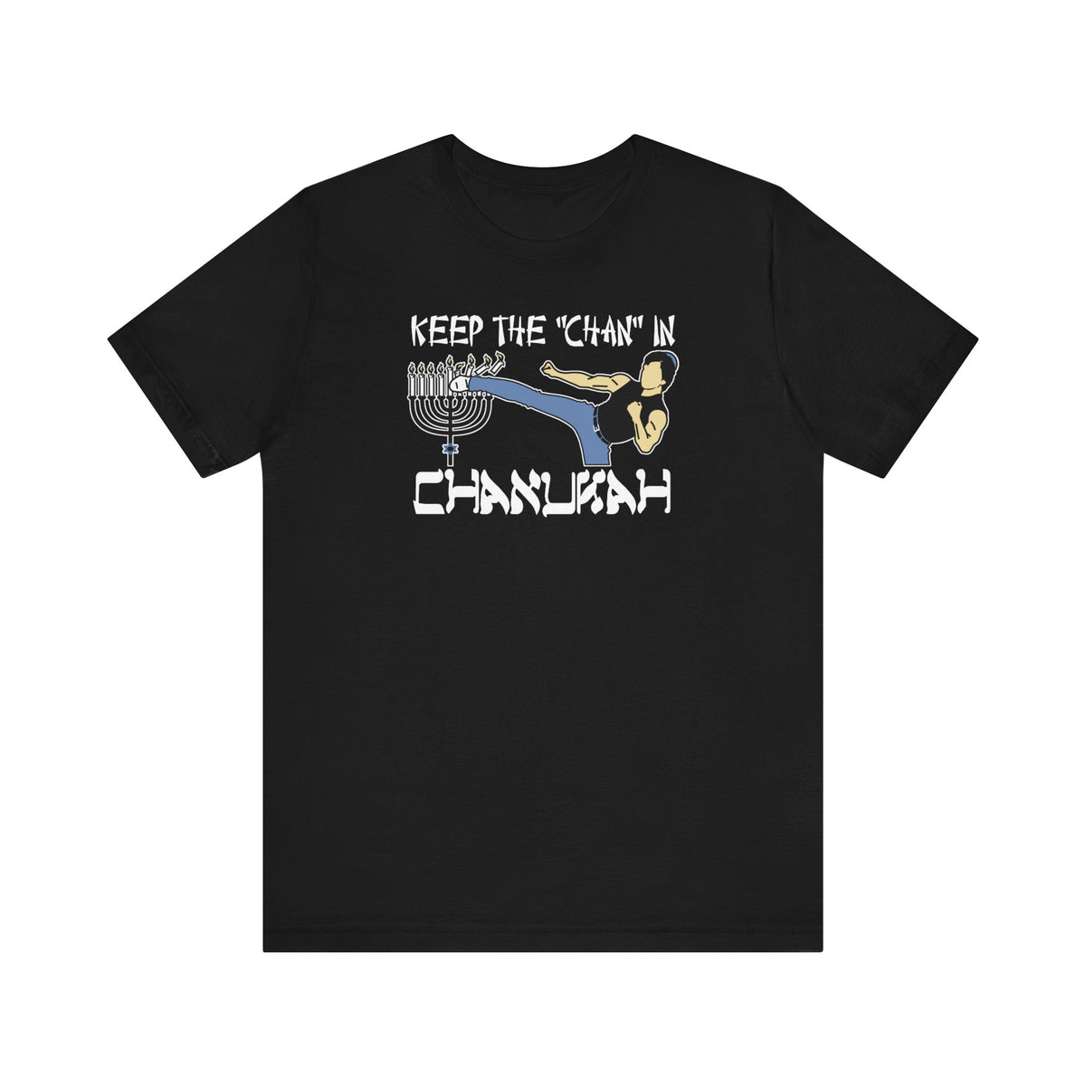 Keep The Chan In Chanukah - Men's T-Shirt