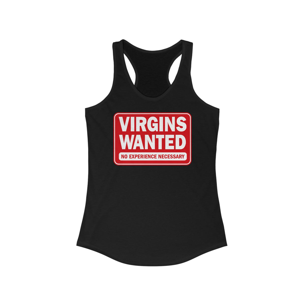 Virgins Wanted No Experience Necessary - Women’s Racerback Tank