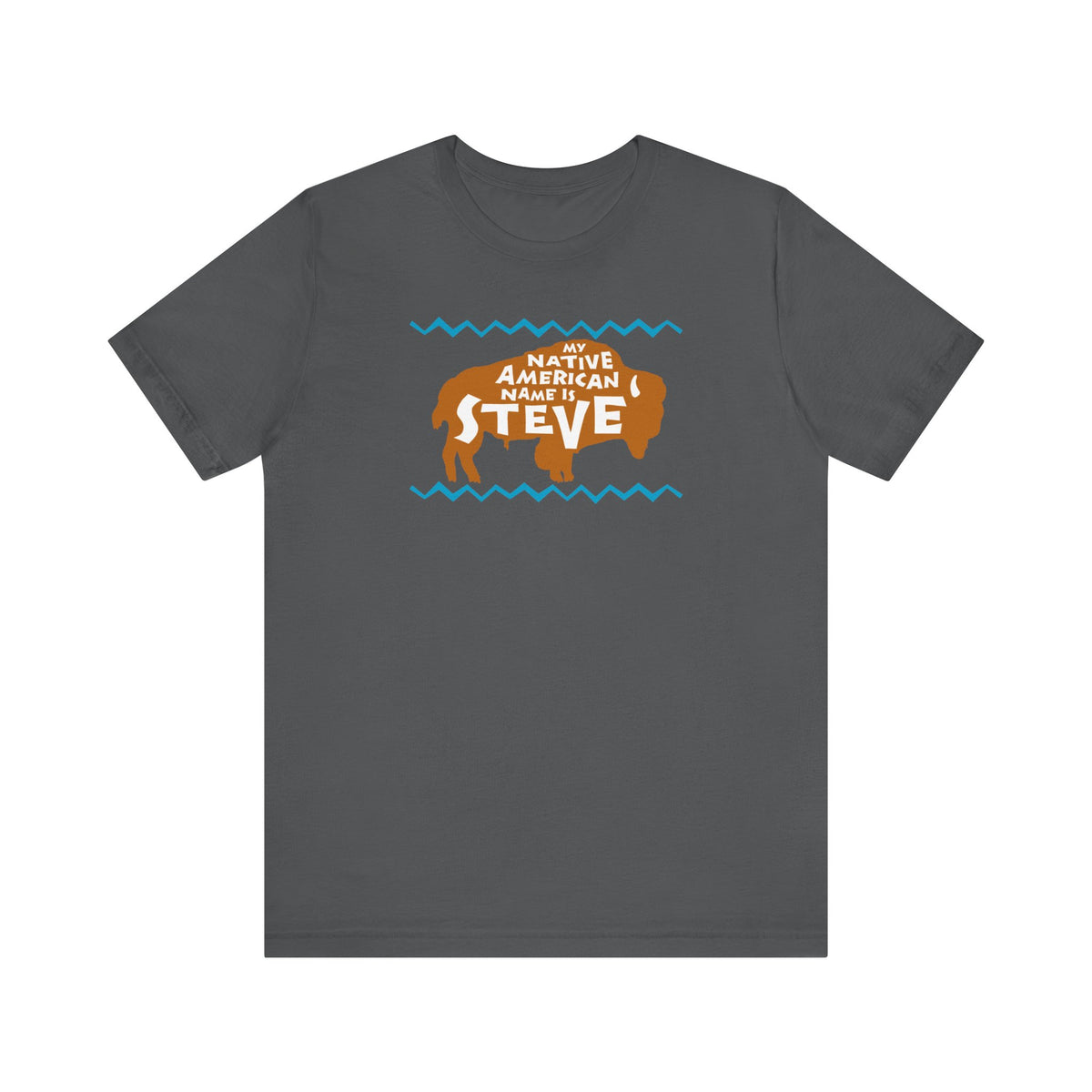 My Native American Name Is Steve - Men's T-Shirt