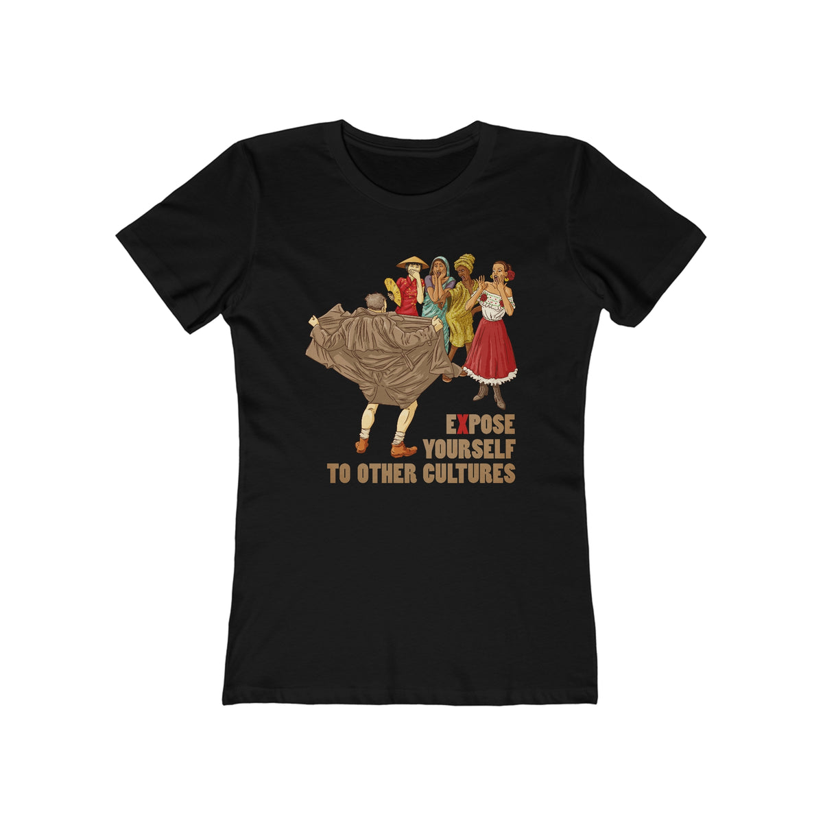 Expose Yourself To Other Cultures - Women’s T-Shirt