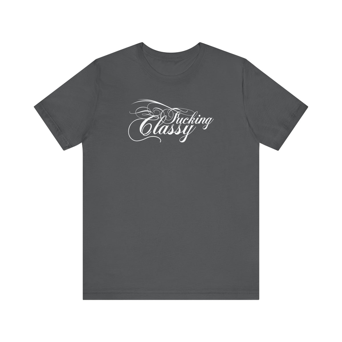 Fucking Classy - Men's T-Shirt