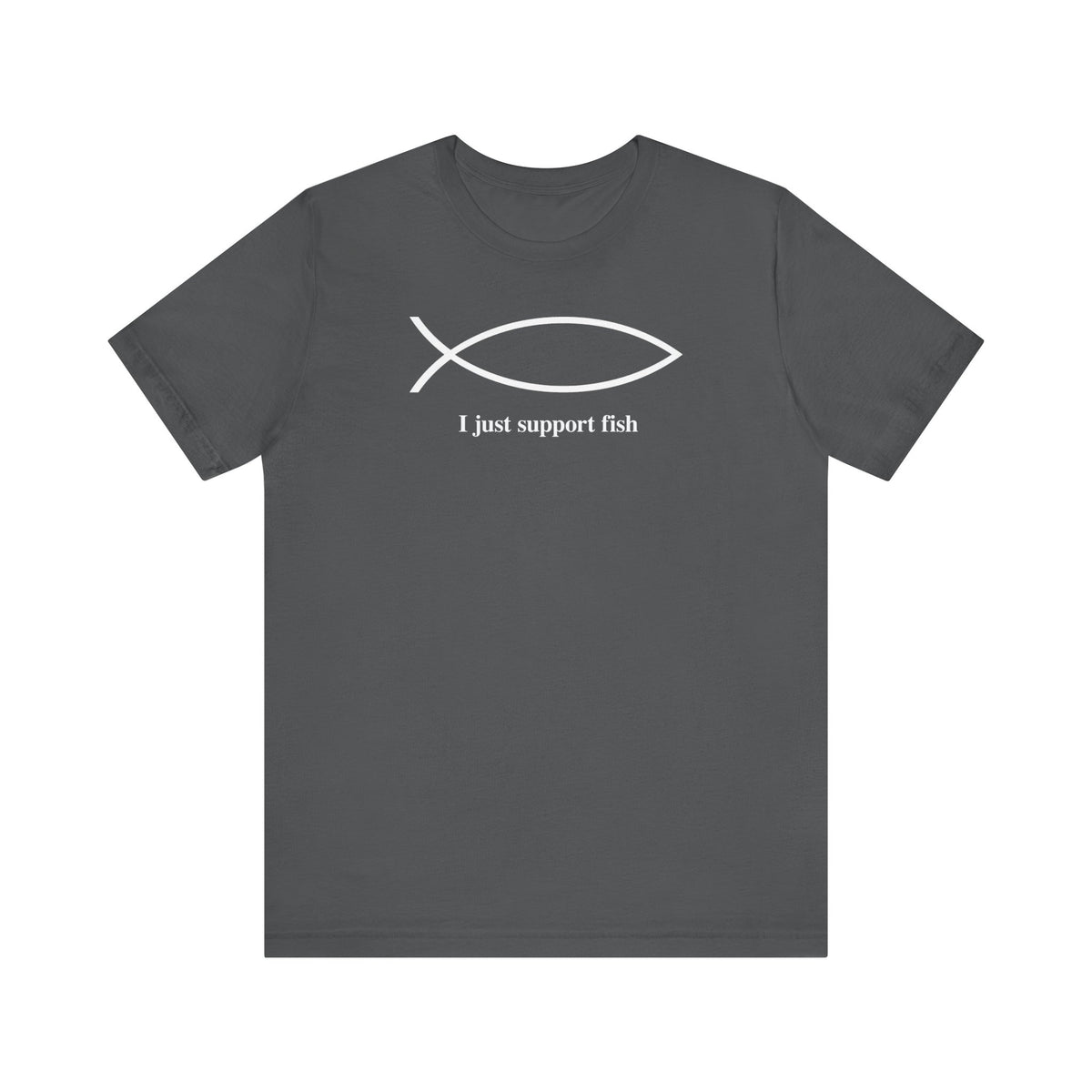 I Just Support Fish - Men's T-Shirt
