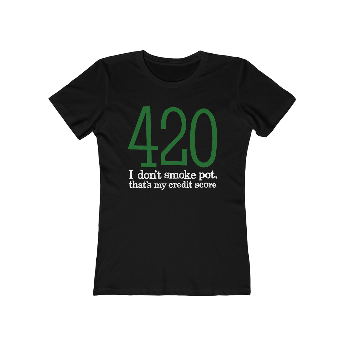 420 - I Don't Smoke Pot  - Women’s T-Shirt