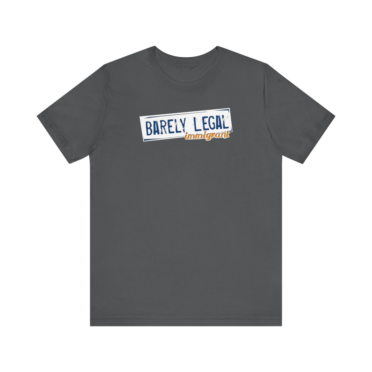 Barely Legal Immigrant  - Men's T-Shirt