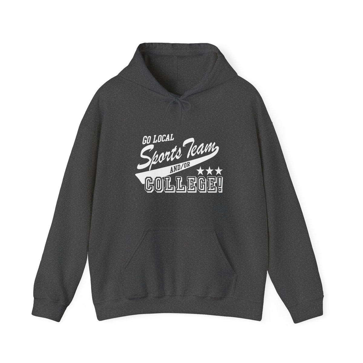 Go Local Sports Team And/Or College - Hoodie