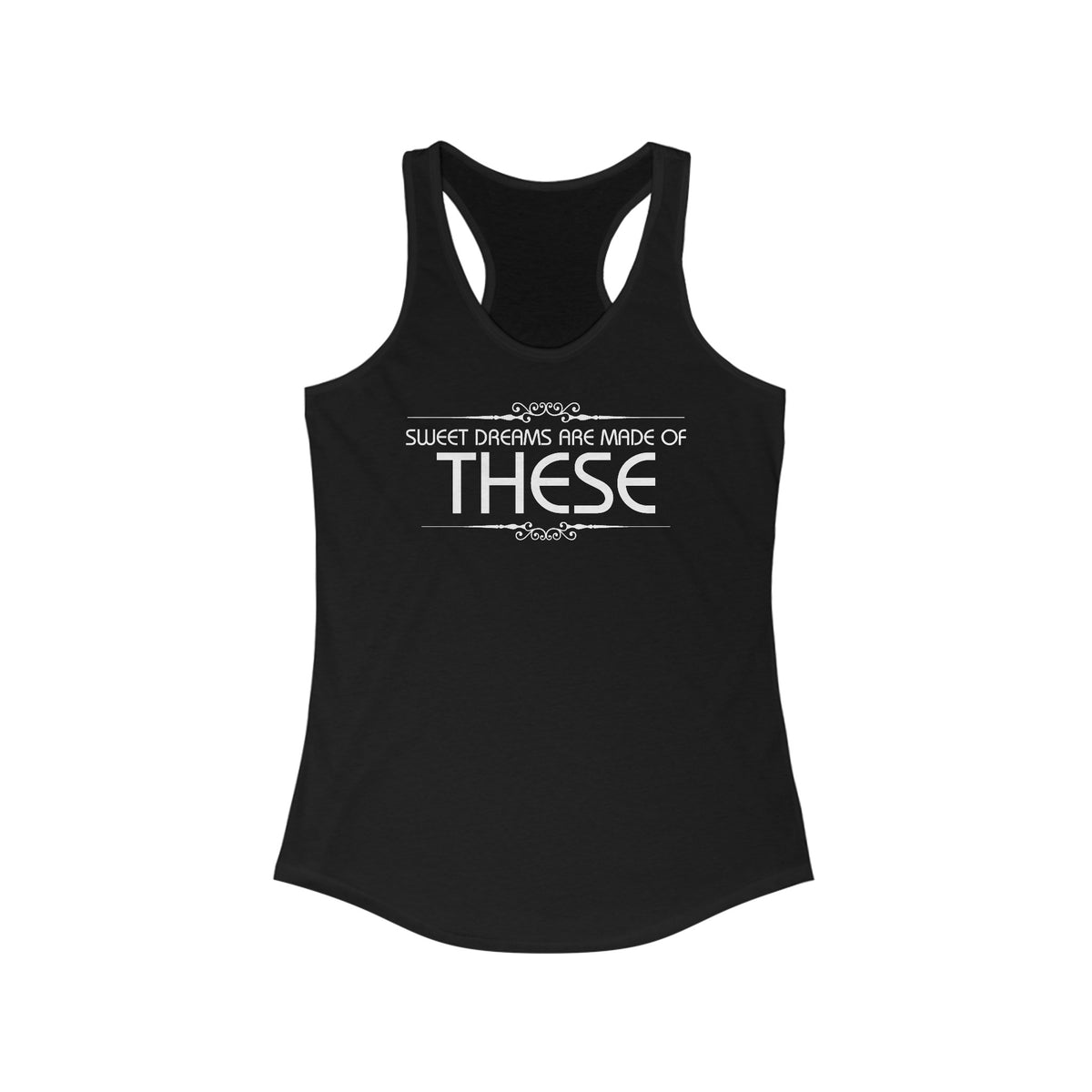 Sweet Dreams Are Made Of These  - Women’s Racerback Tank