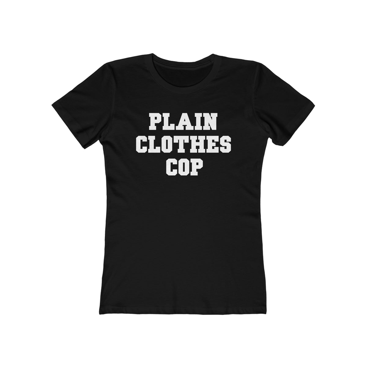 Plain Clothes Cop - Women’s T-Shirt
