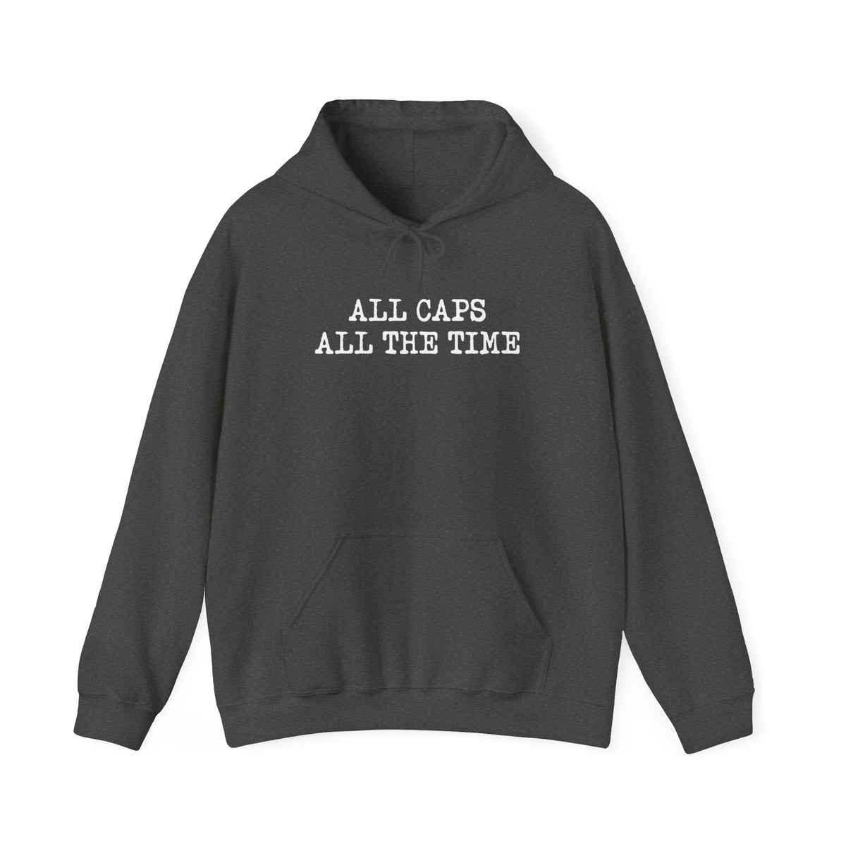 All Caps All The Time - Hoodie