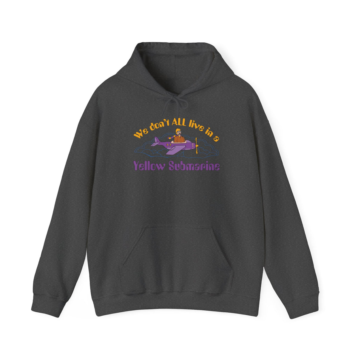 We Don't All Live In A Yellow Submarine - Hoodie