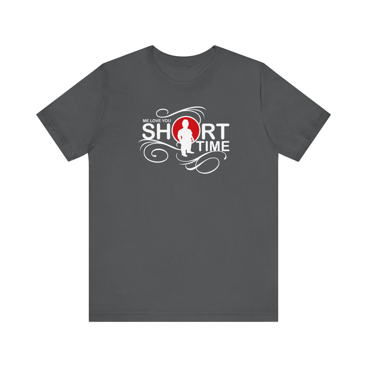 Me Love You Short Time - Men's T-Shirt