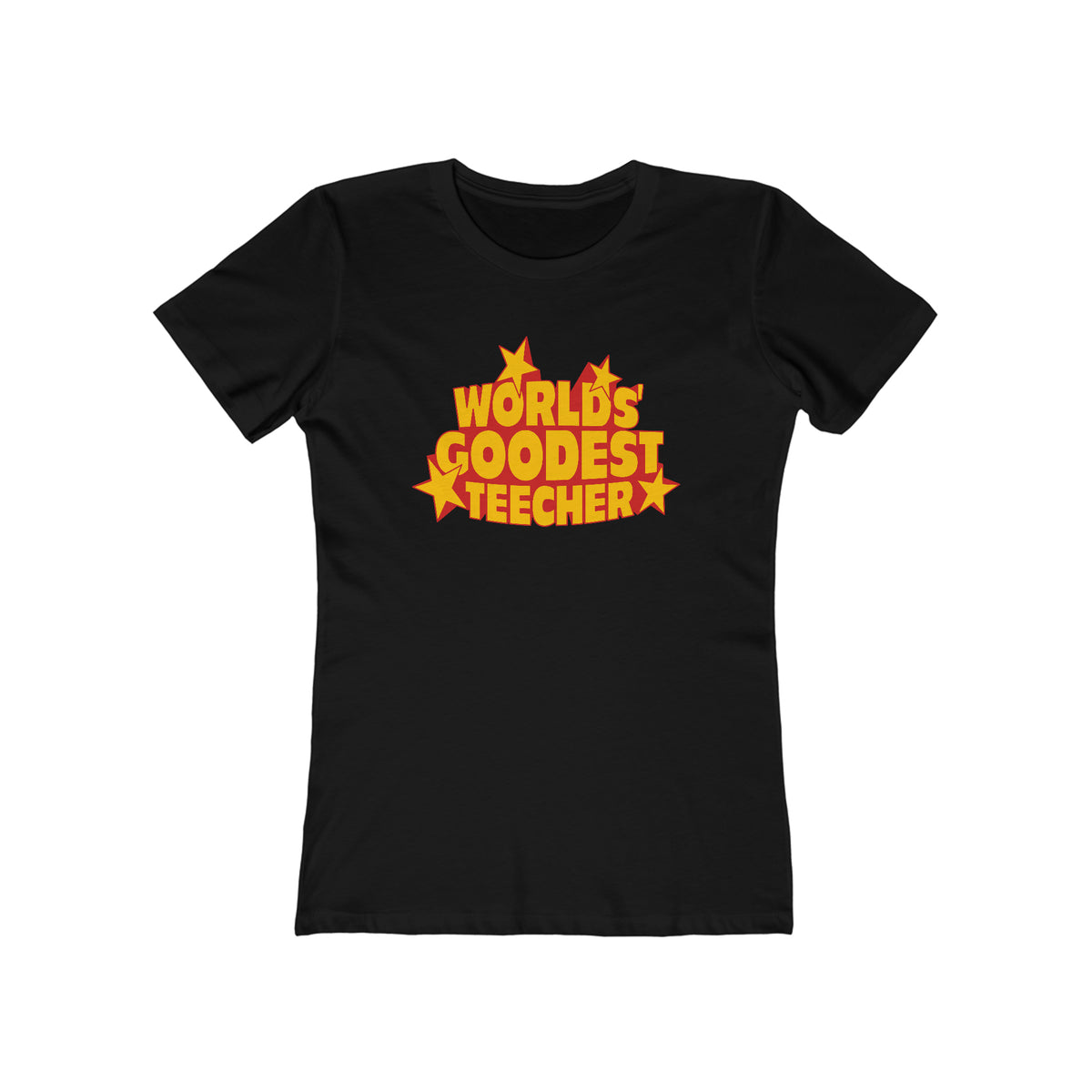Worlds' Goodest Teecher  - Women’s T-Shirt