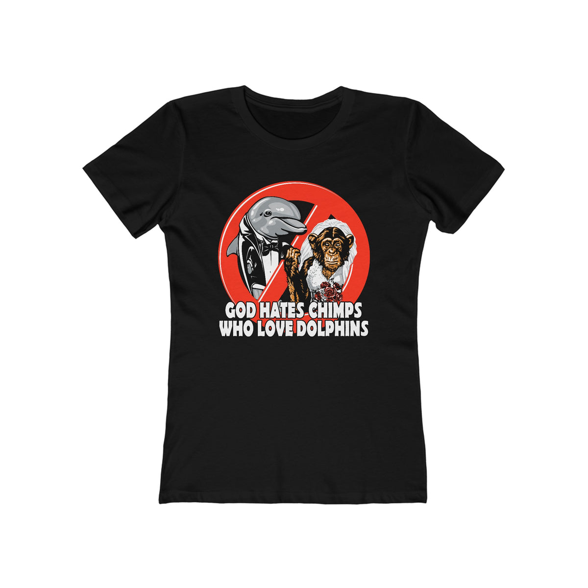 God Hates Chimps Who Love Dolphins- Women’s T-Shirt