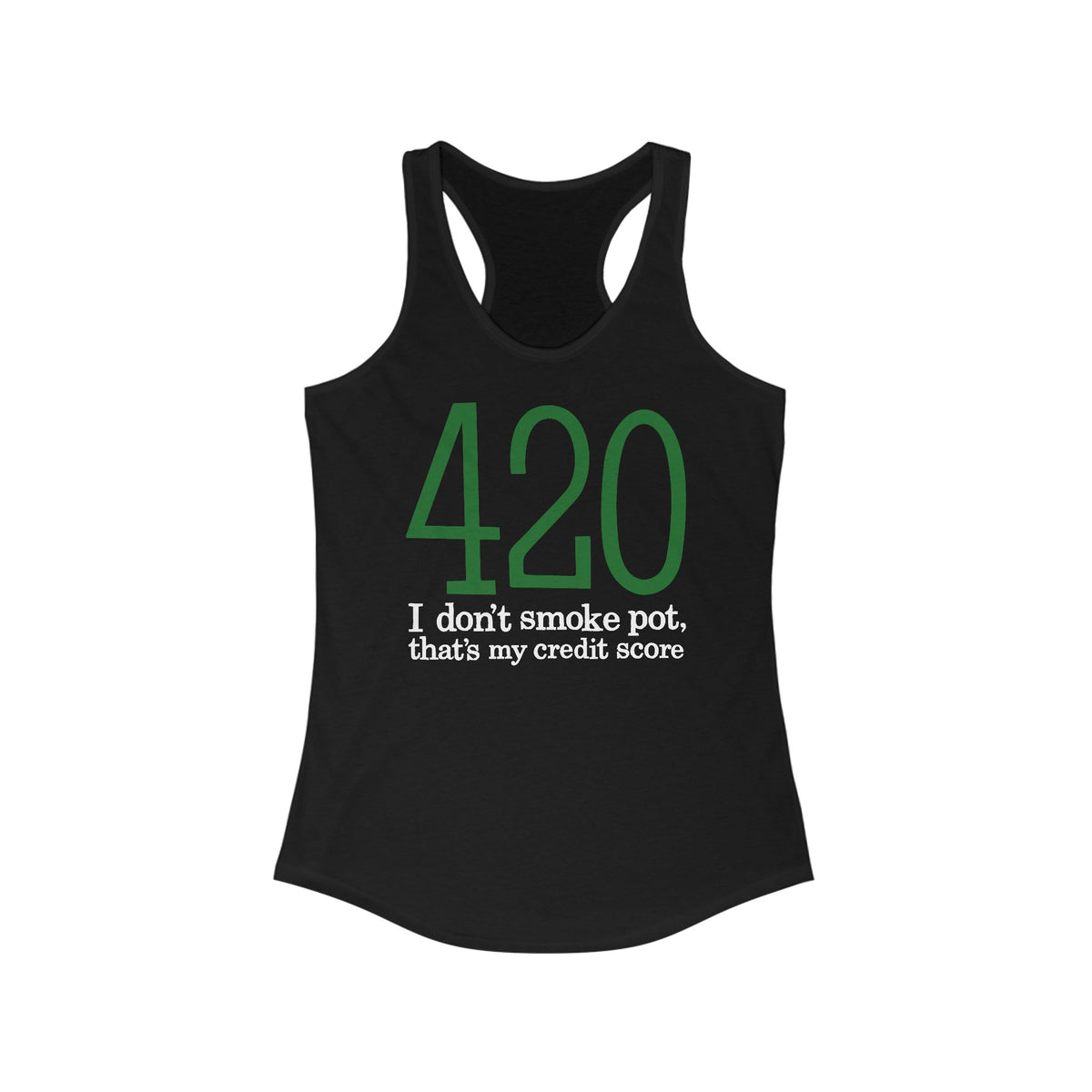 420 - I Don't Smoke Pot  - Women’s Racerback Tank
