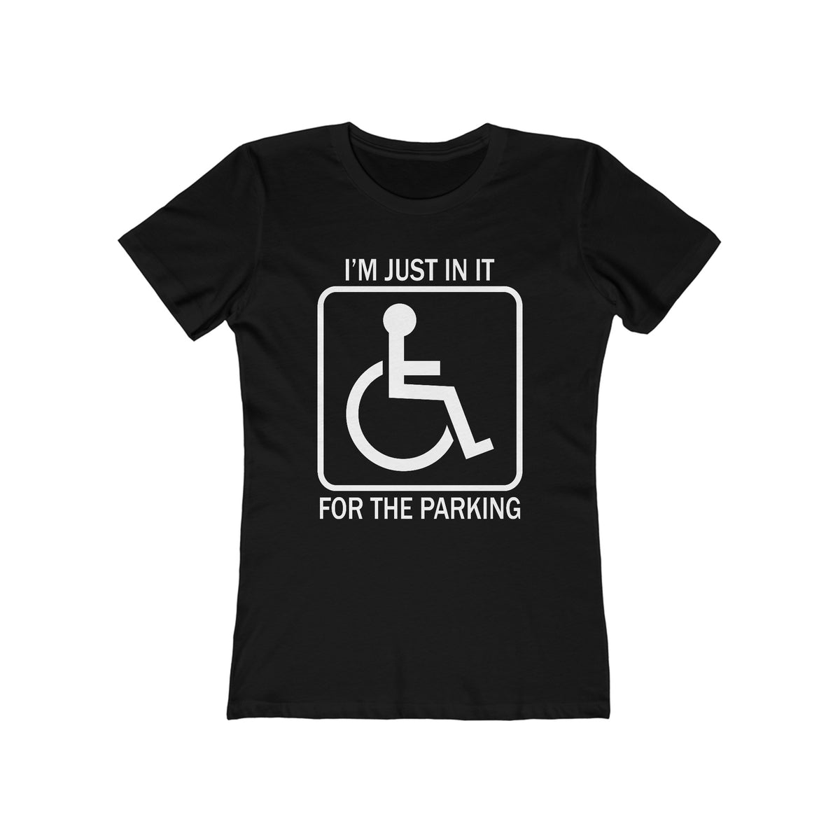 I'm Just In It For Parking - Women’s T-Shirt