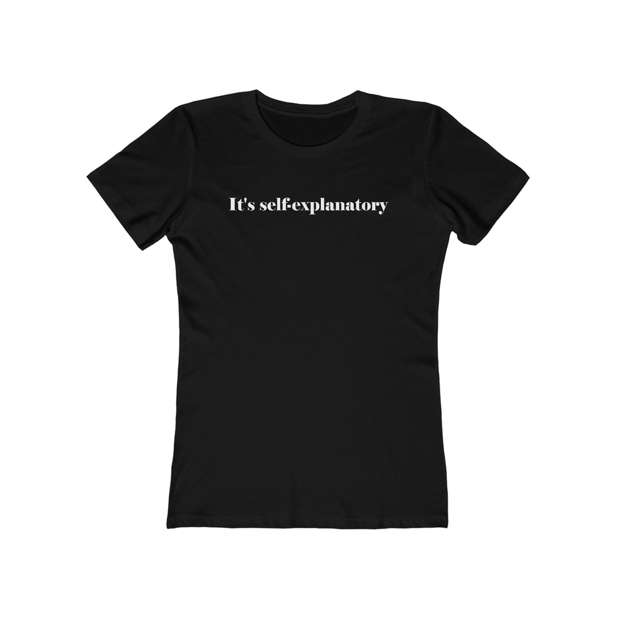 It's Self-Explanatory - Women’s T-Shirt