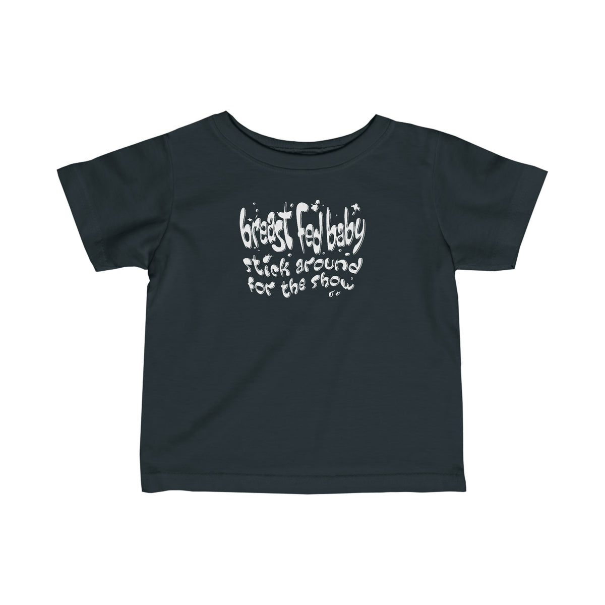 Breast Fed Baby - Baby T-Shirt