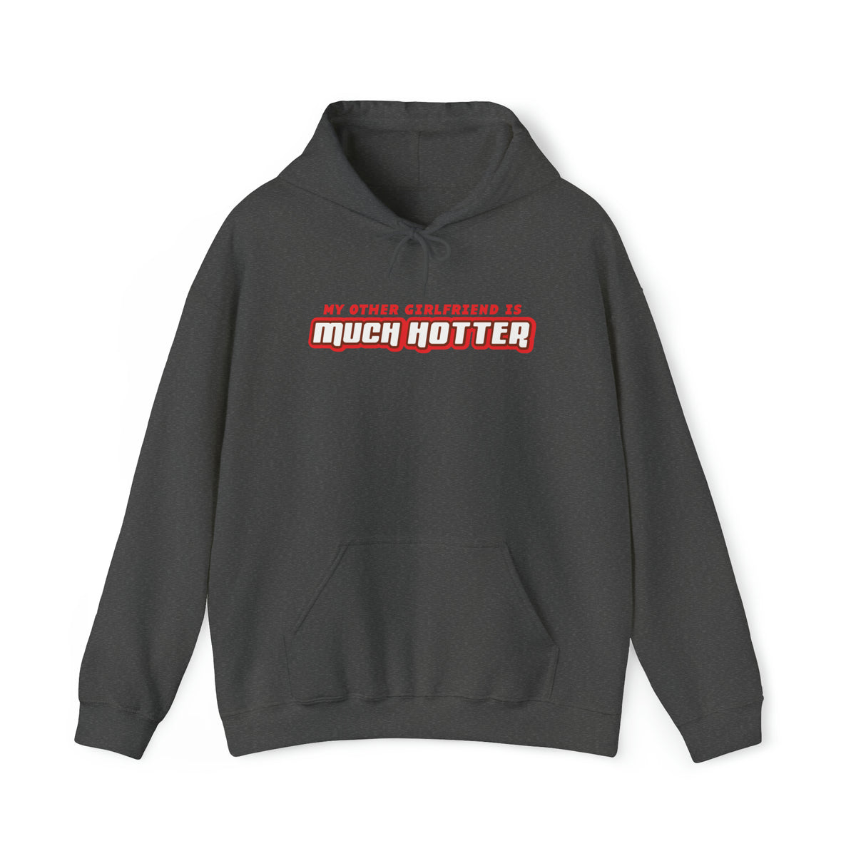 My Other Girlfriend Is Much Hotter - Hoodie
