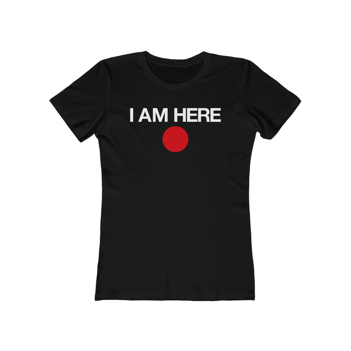I Am Here - Women’s T-Shirt