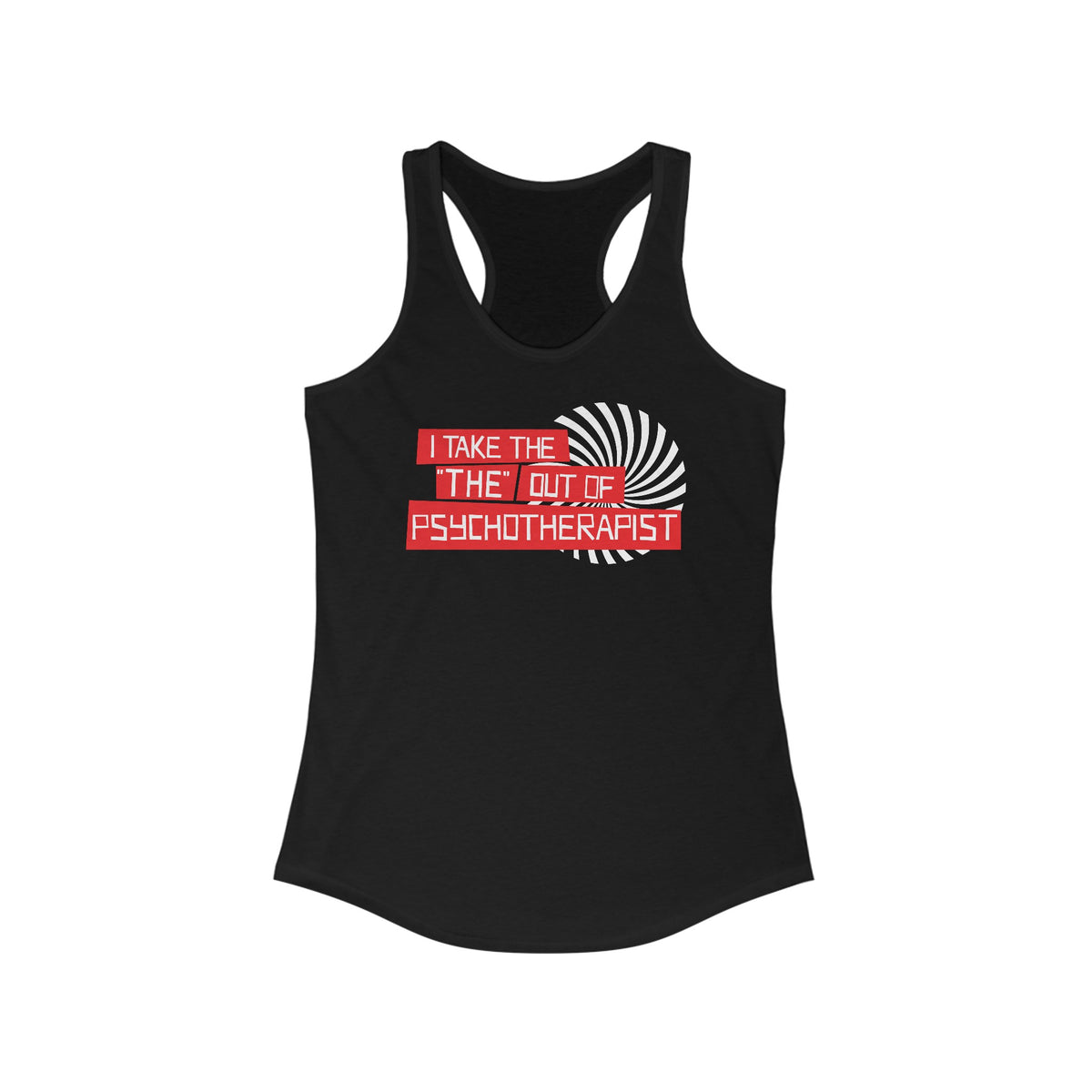 I Take The The Out Of Psychotherapist - Women’s Racerback Tank