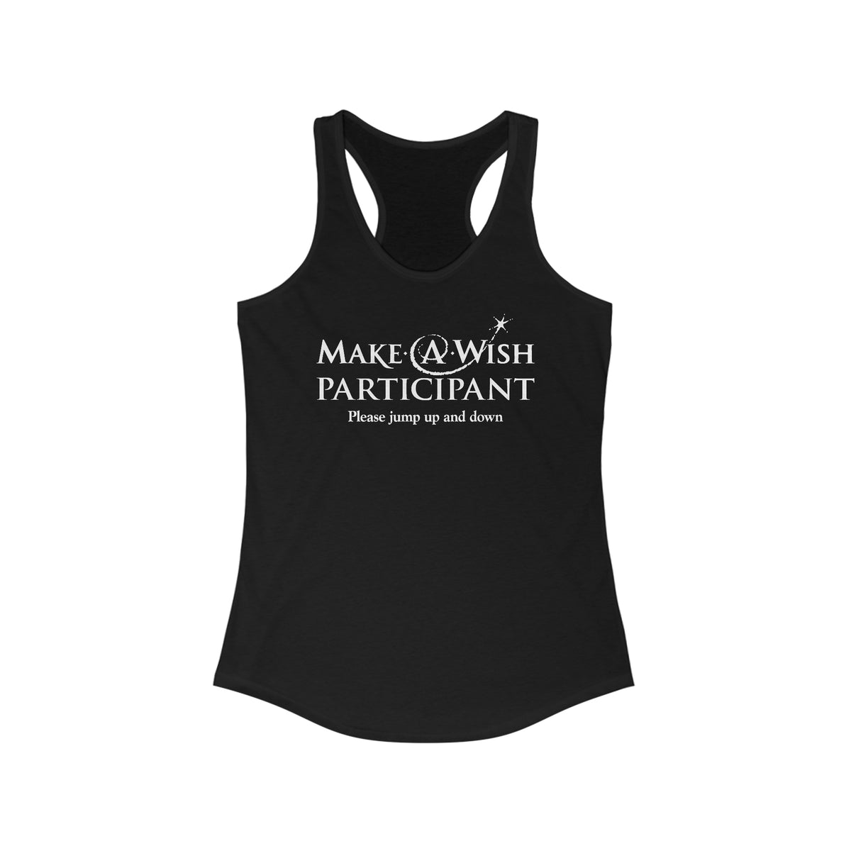 Make A Wish Participant Please Jump Up And Down  - Women’s Racerback Tank