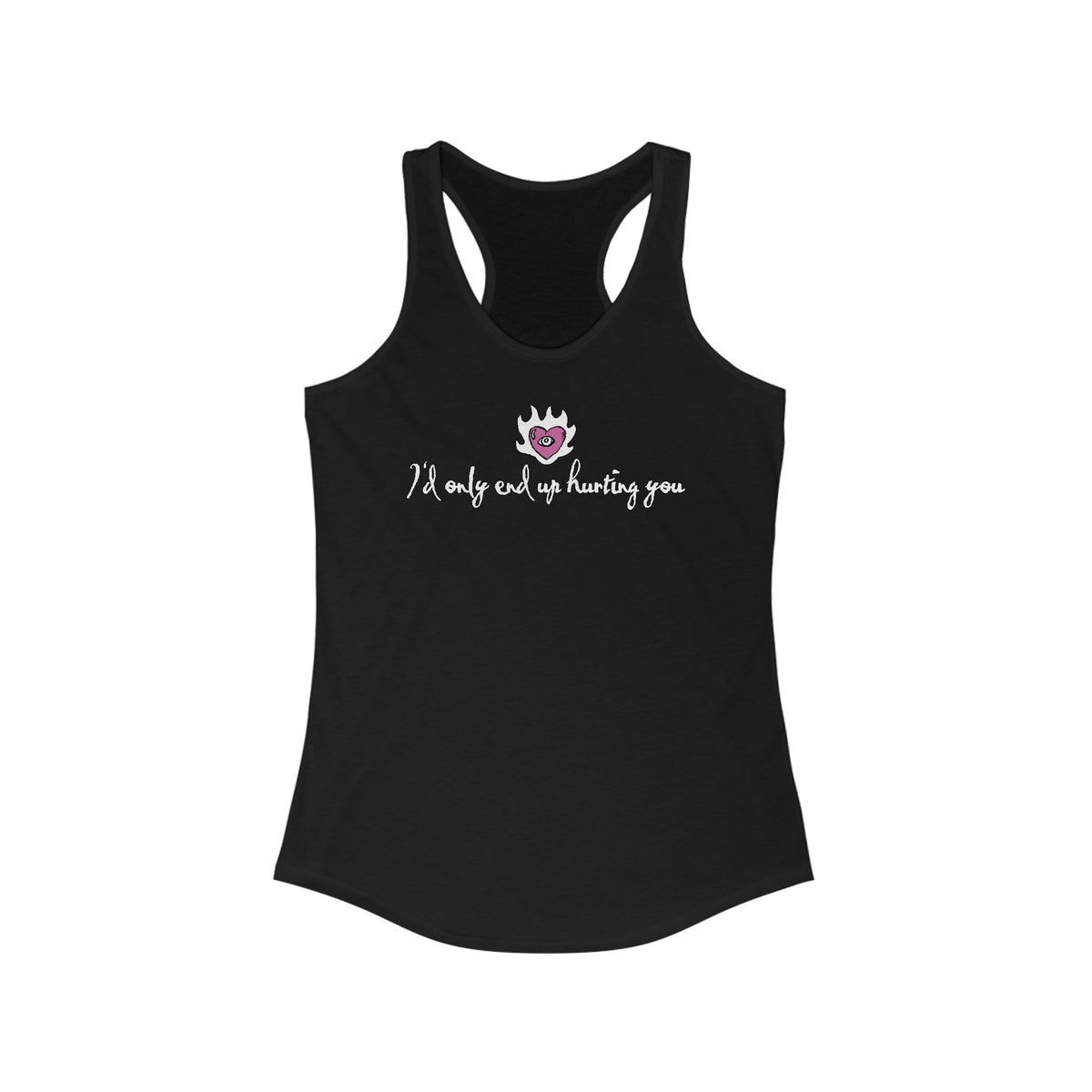 I'D Only End Up Hurting You - Women's Racerback Tank