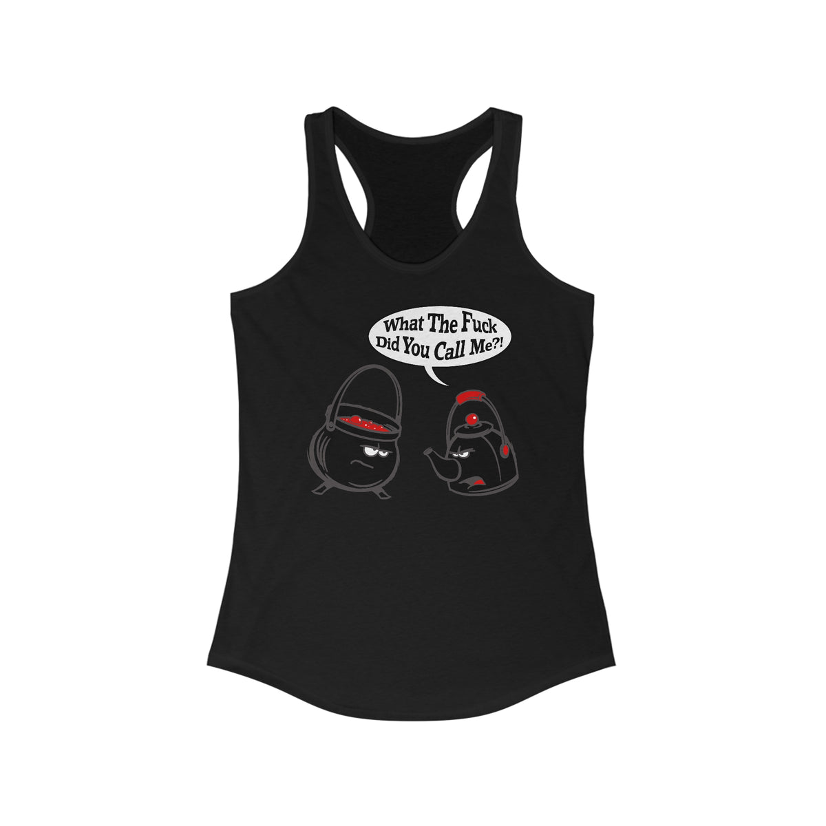 What The Fuck Did You Call Me? (Pot And Kettle) - Women’s Racerback Tank