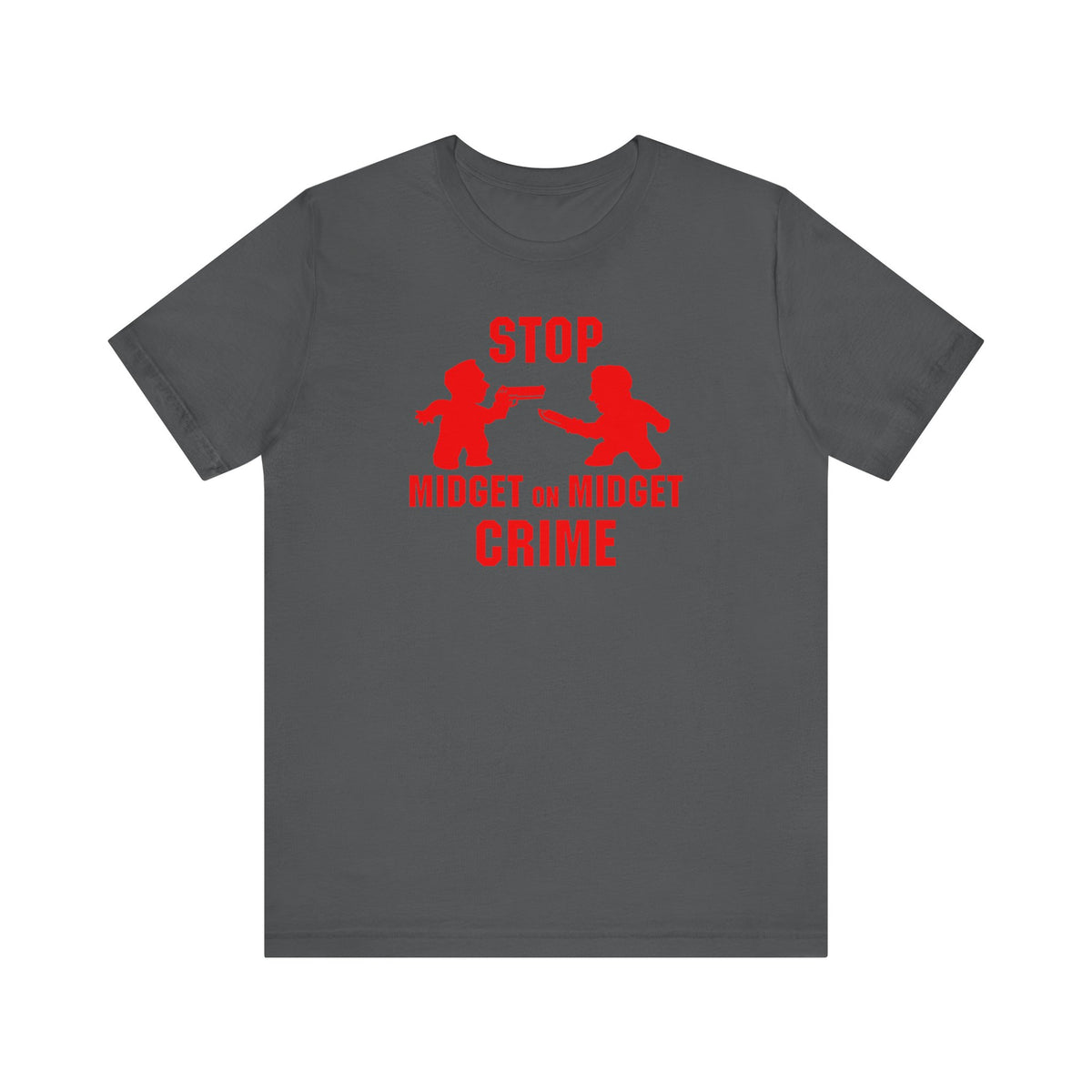 Stop Midget On Midget Crime - Men's T-Shirt