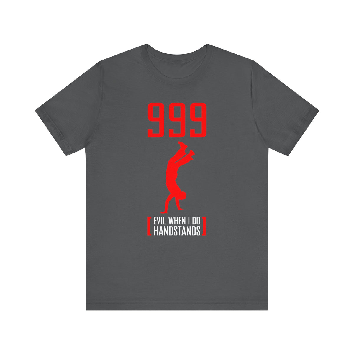 999 - Evil When I Do Handstands - Men's T-Shirt