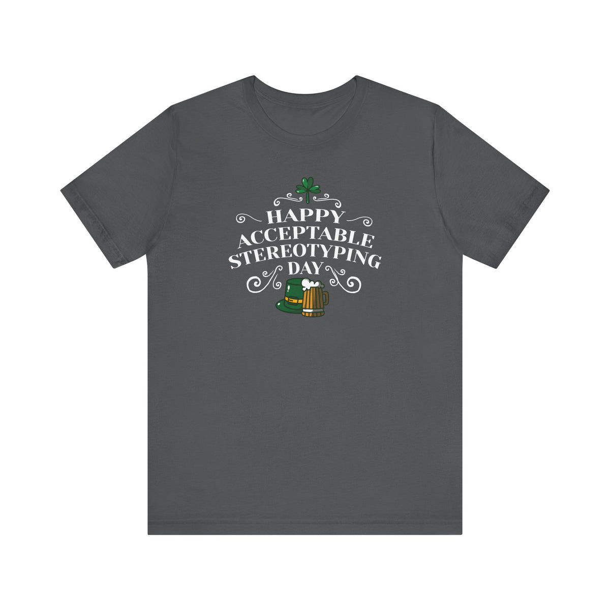 Happy Acceptable Stereotyping Day -  Men's T-Shirt