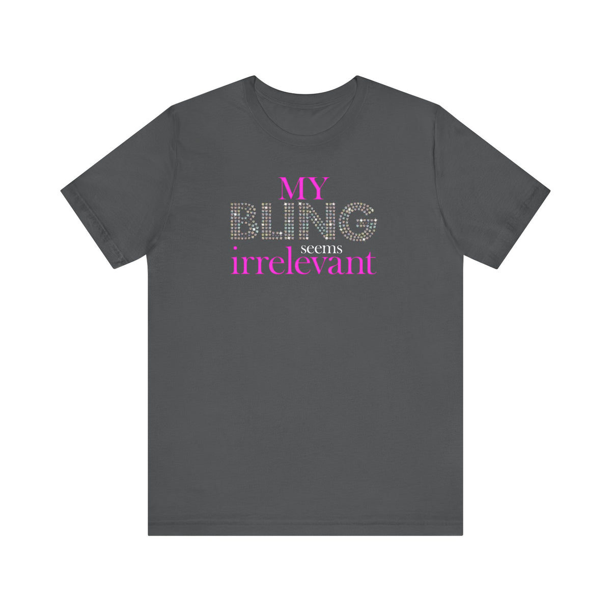 My Bling Seems Irrelevant - Men's T-Shirt