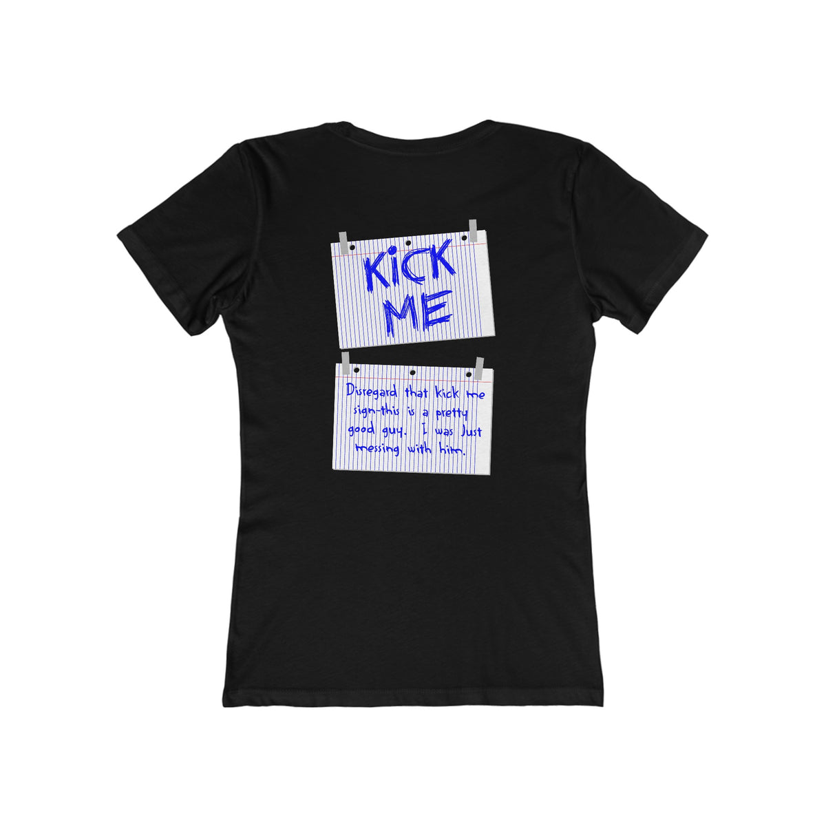 Kick Me - Disregard That Kick Me Sign - Women’s T-Shirt