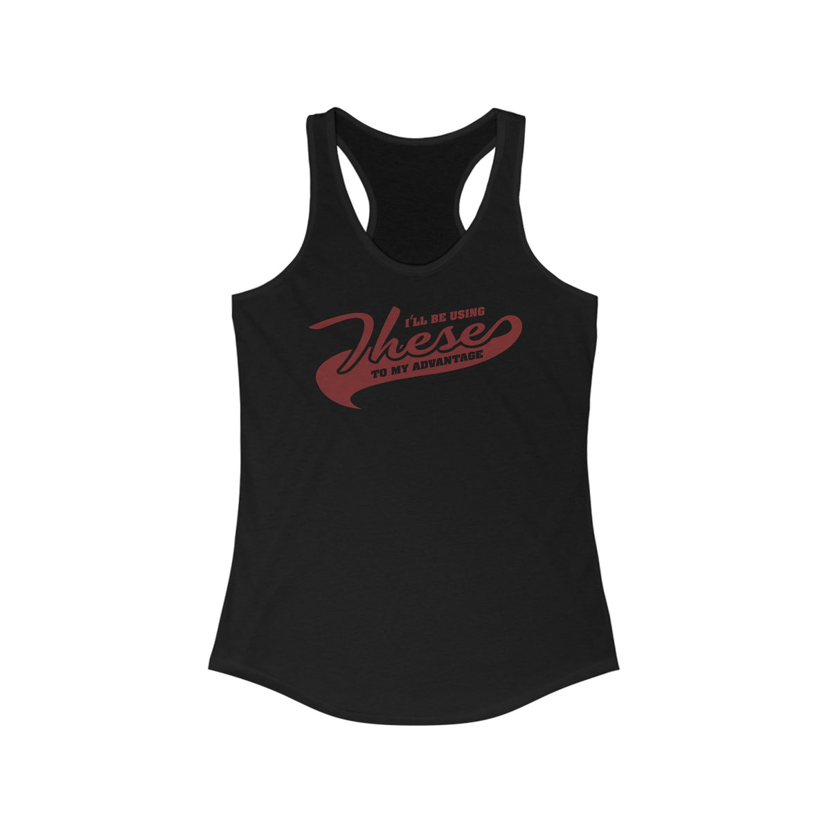 I'll Be Using These To My Advantage - Women's Racerback Tank