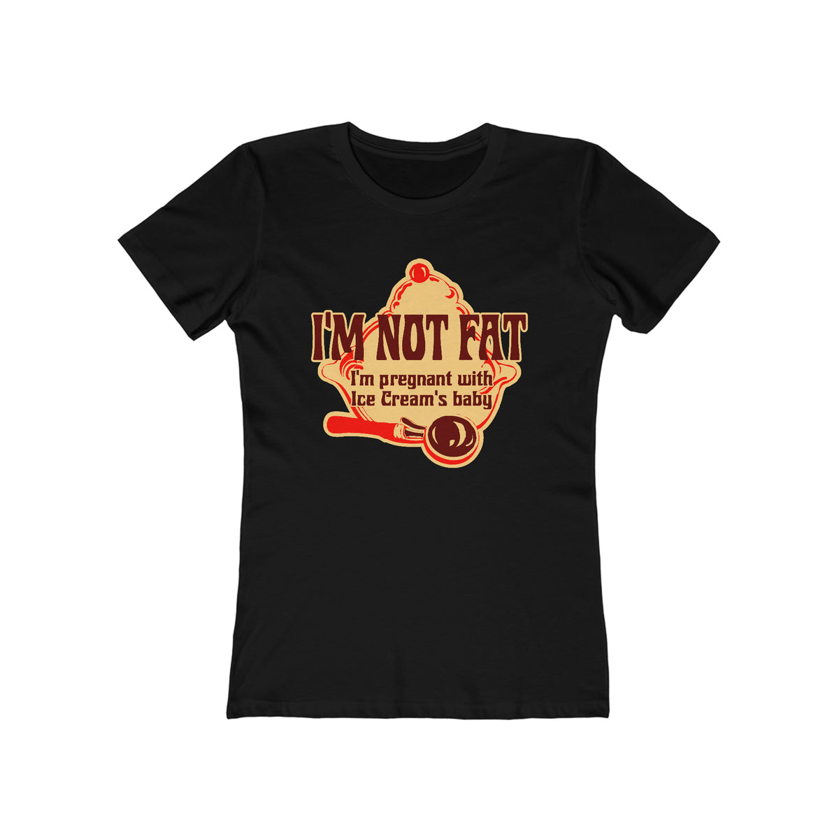 I'm Not Fat - I'm Pregnant With Ice Cream's Baby - Women’s T-Shirt