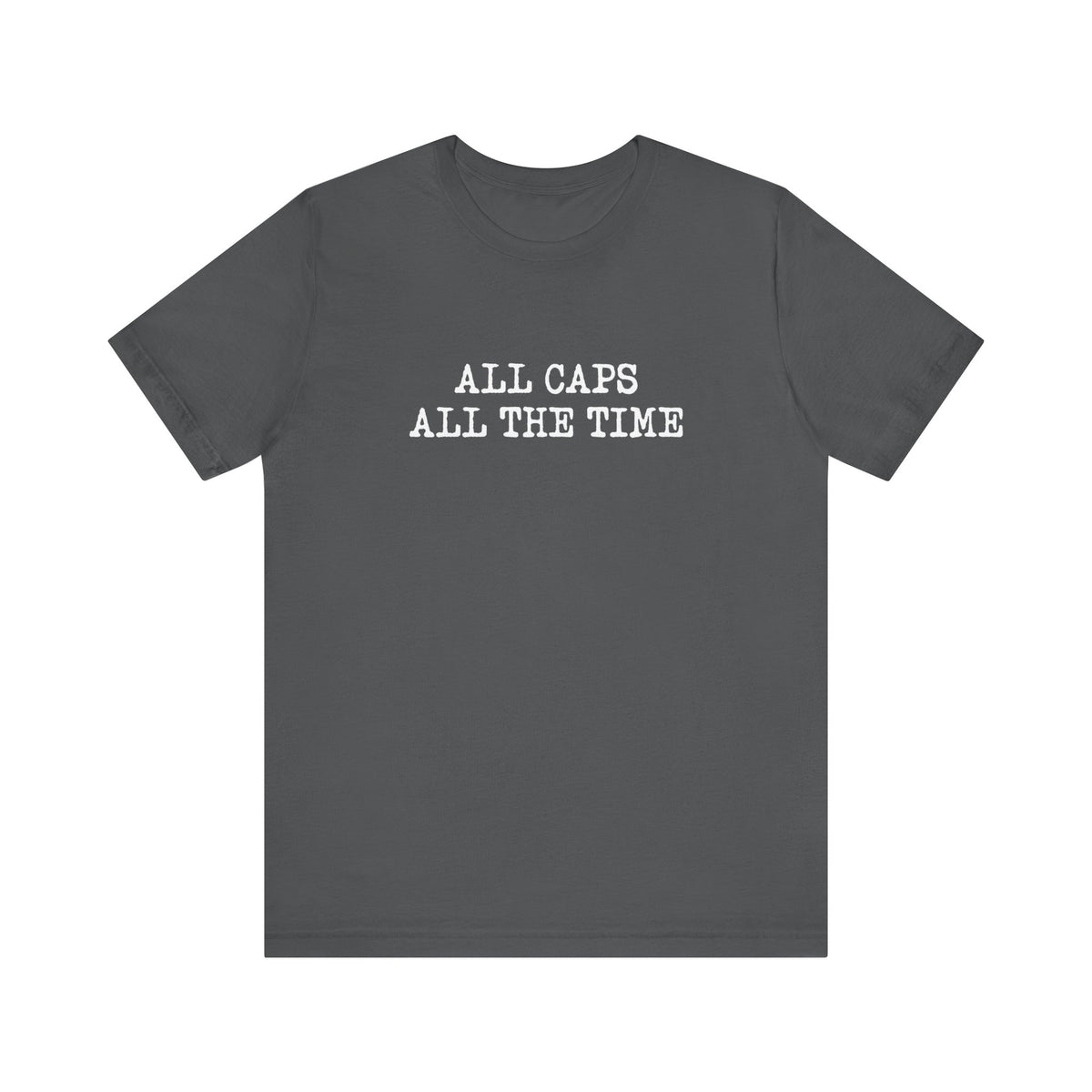 All Caps All The Time  - Men's T-Shirt