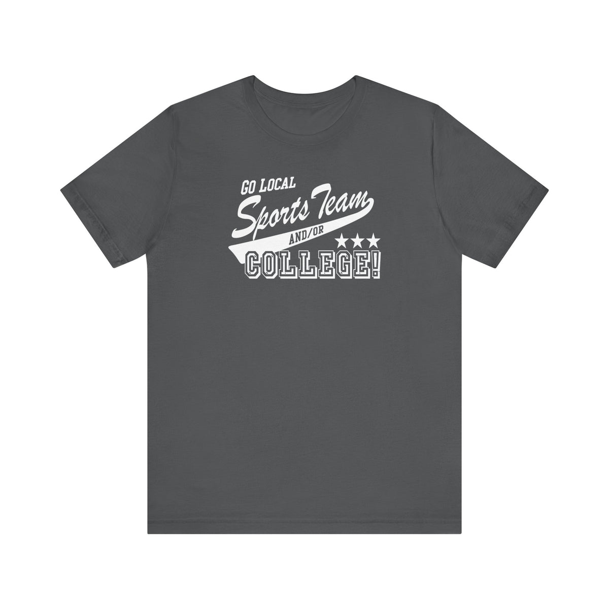 Go Local Sports Team And/Or College - Men's T-Shirt