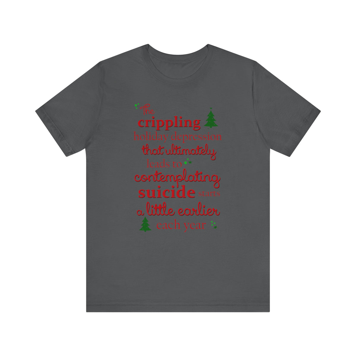 The Crippling Holiday Depression  -Men's T-Shirt