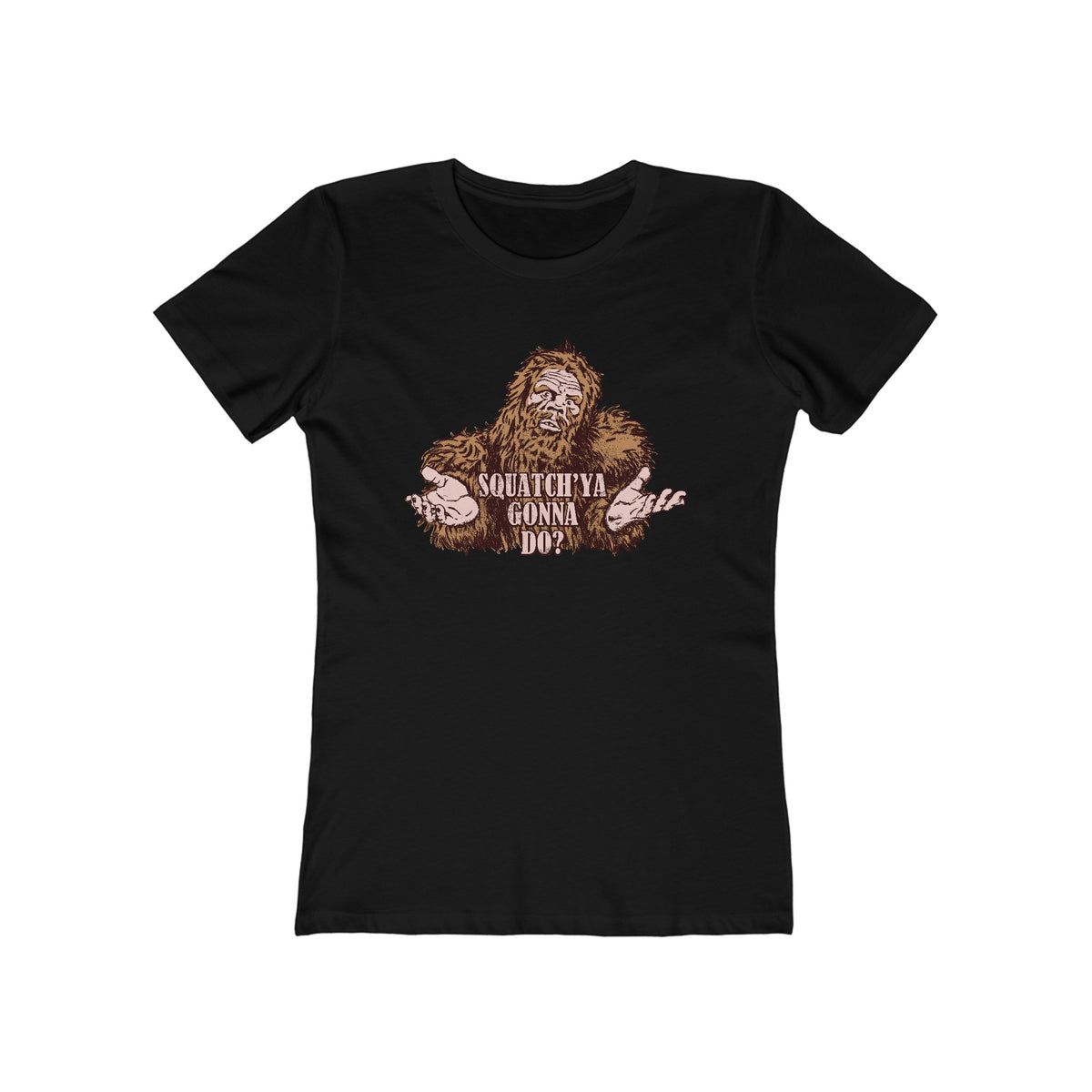 Squatch'Ya Gonna Do? - Women’s T-Shirt