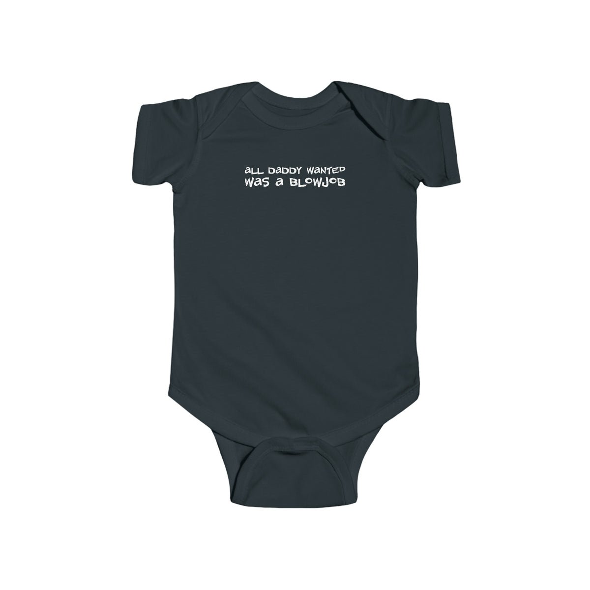 All Daddy Wanted Was A Blowjob - Baby Onesie